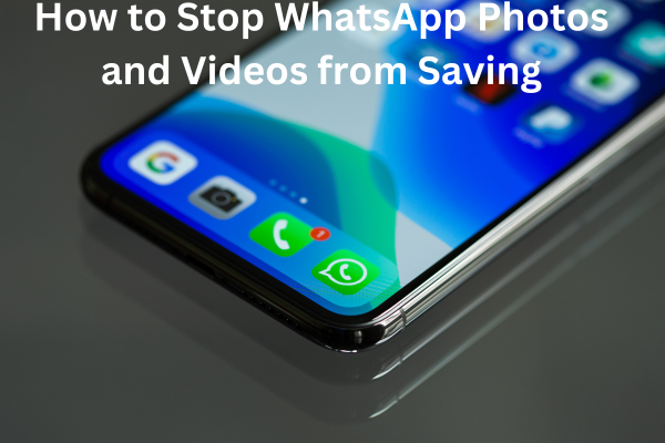 Stop WhatsApp Photos and Videos from Saving to Your Phone's Gallery