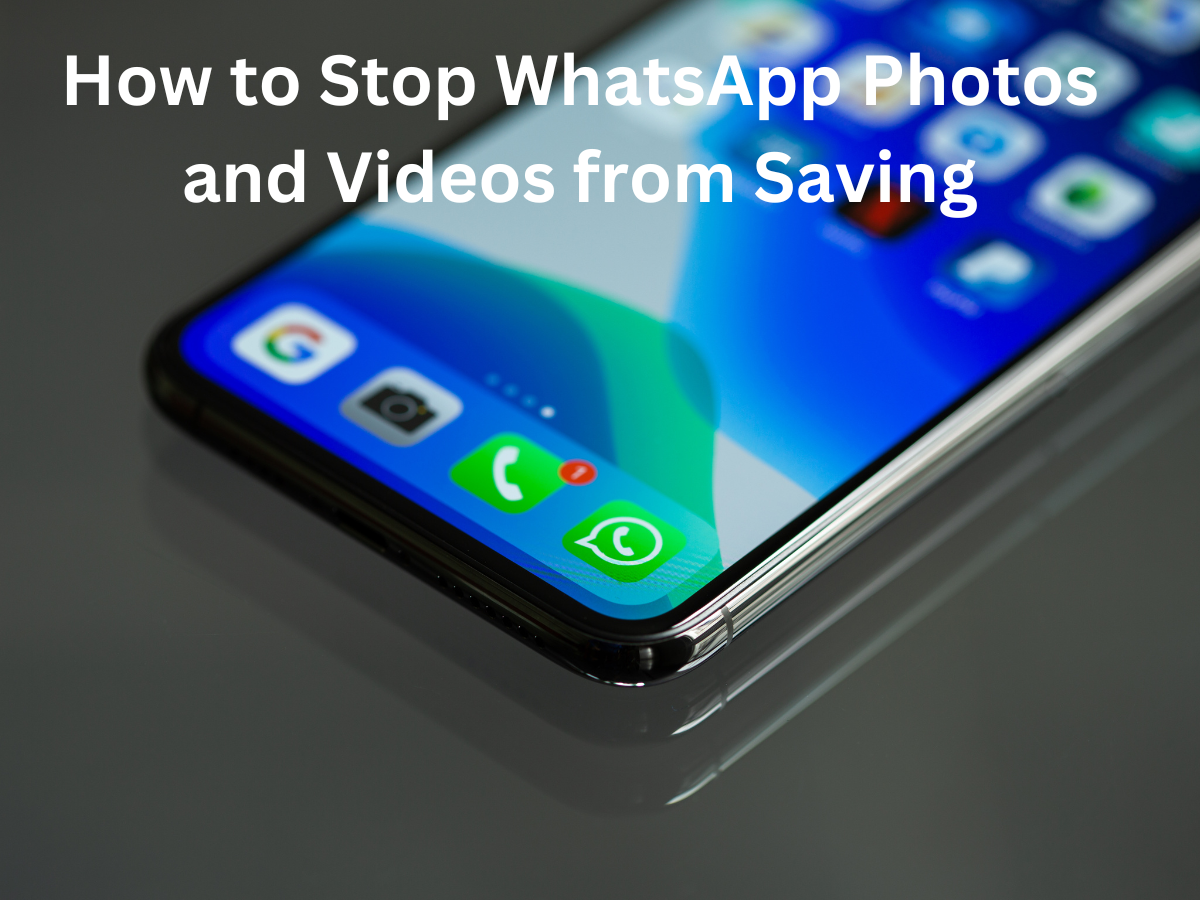 Stop WhatsApp Photos and Videos from Saving to Your Phone's Gallery