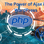 The Power of Ajax in WordPress